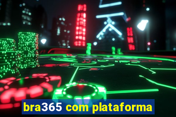 bra365 com plataforma